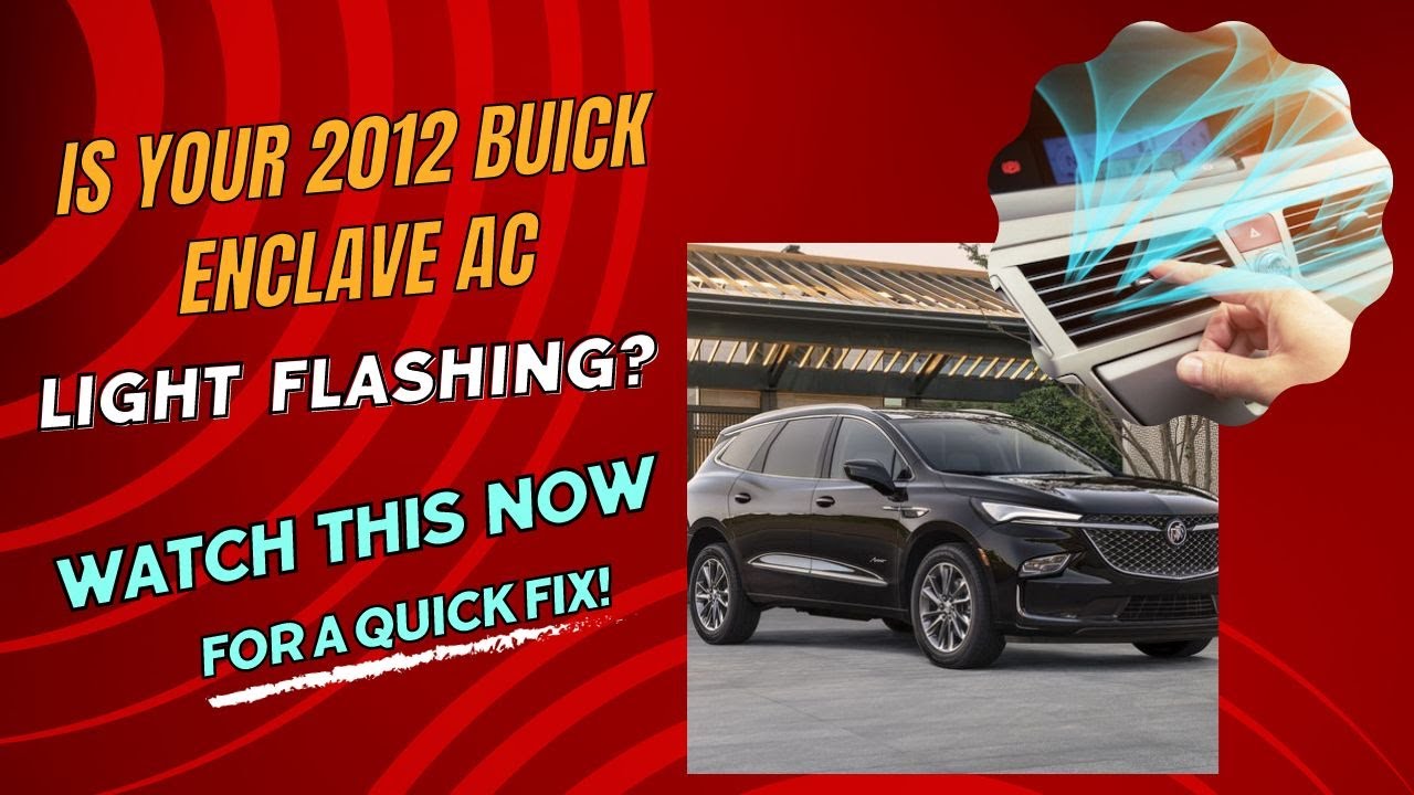 Is Your 2012 Buick Enclave Ac Light Flashing