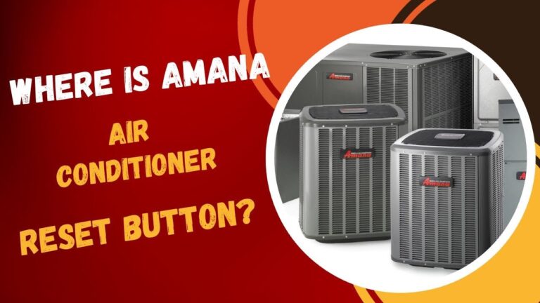 Where Is Amana Air Conditioner Reset Button?