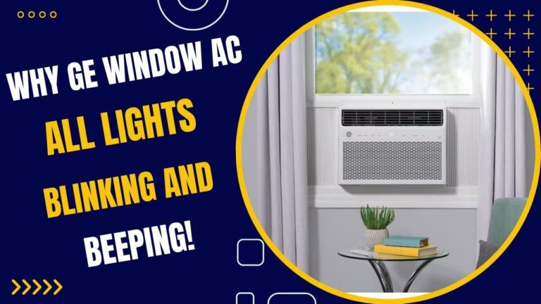 Why Ge Window Ac All Lights Blinking And Beeping