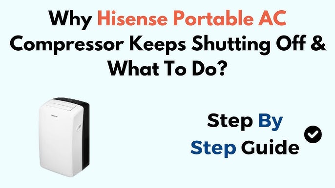 Why Hisense Portable Ac Compressor Keeps Shutting off