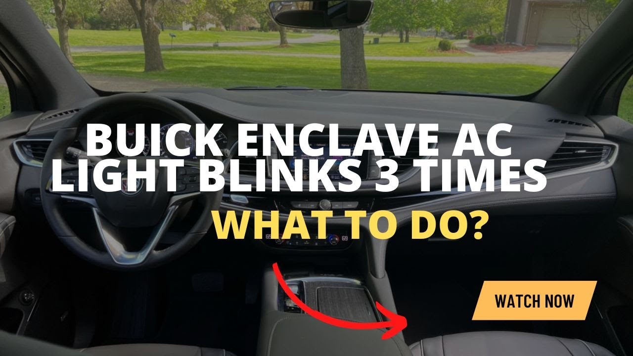 Why the Buick Enclave Ac Light Blinks 3 Times